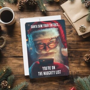 Funny Christmas card with Santa looking over his phone and the caption “Santa saw your TikToks — you’re on the naughty list.” Perfect sarcastic holiday card for TikTok lovers.